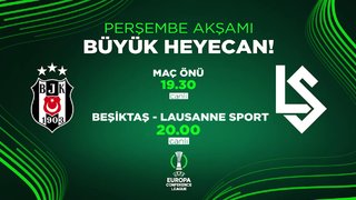 Beşiktaş - Lausanne Sport UEFA Konferans Ligi Play-Off Turu rövanş maçı Perşembe saat 20.00’de Show TV’de!