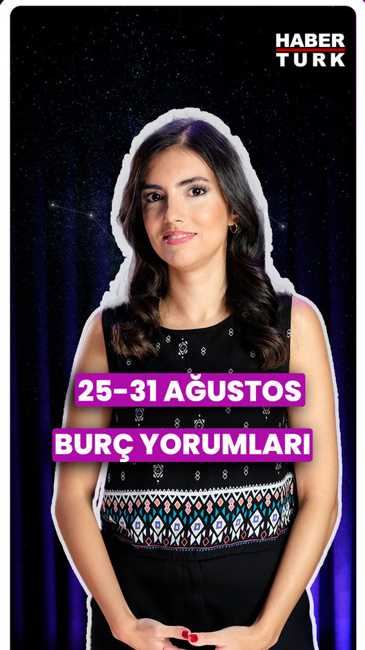 25-31 Ağustos haftalık burç yorumları
