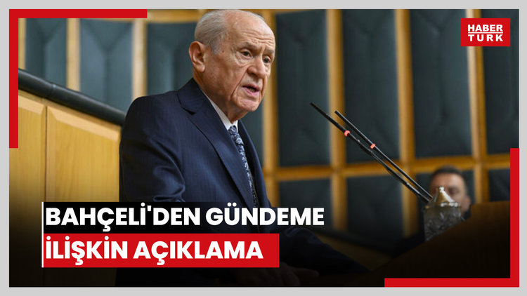 Bahçeli'den gündeme ilişkin açıklama