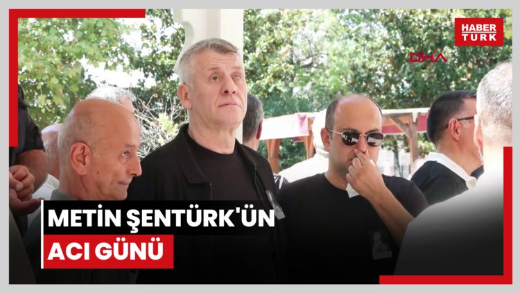Metin Şentürk'ün acı günü