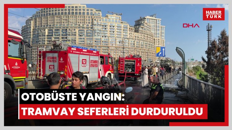 Sultangazi'de otobüste yangın: tramvay seferleri durduruldu