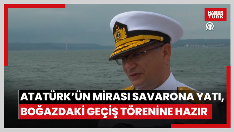 Atatürk'ün manevi mirası Savarona yatı, İstanbul Boğazında yapılacak geçiş törenine hazır
