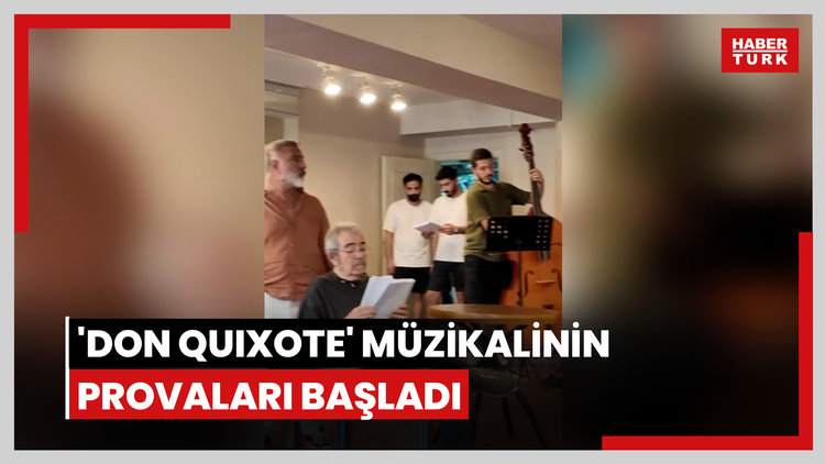 'Don Quixote' müzikalinin provaları başladı
