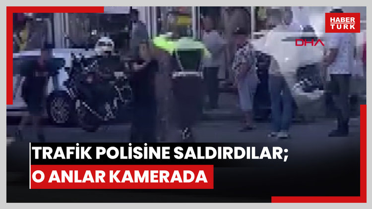 Trafik polisine saldırdılar; o anlar kamerada