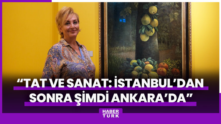 "Tat ve Sanat: İstanbul'dan Sonra Şimdi Ankara'da"