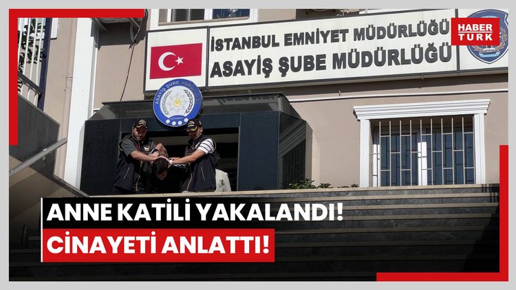 Anne katili yakalandı! Cinayeti anlattı!
