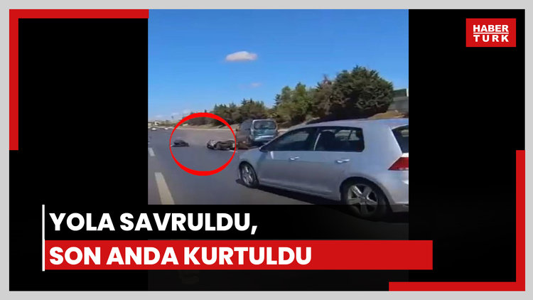 Yola savruldu, son anda kurtuldu