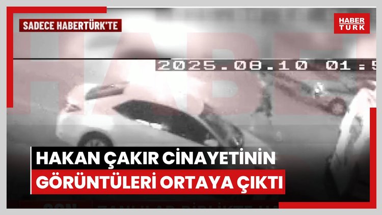 Hakan Çakır cinayetinin görüntüleri ortaya çıktı