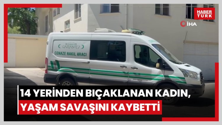 Eşi tarafından 14 yerinden bıçaklanan kadın, 20 günlük yaşam savaşını kaybetti