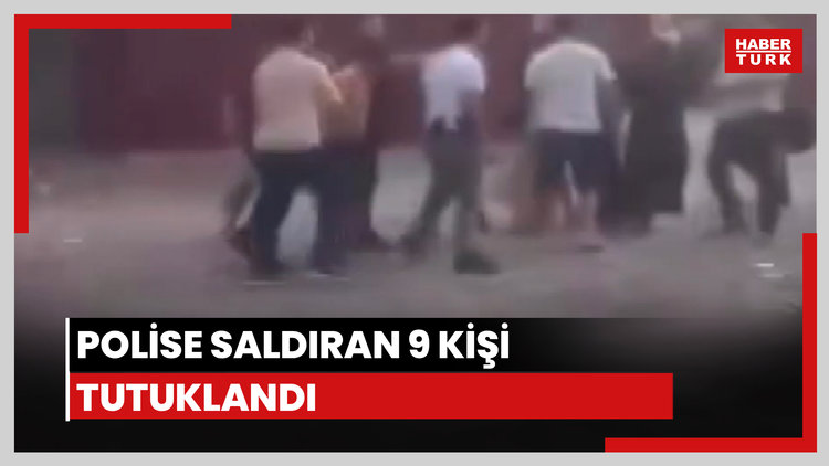 Polise saldıran 9 kişi tutuklandı