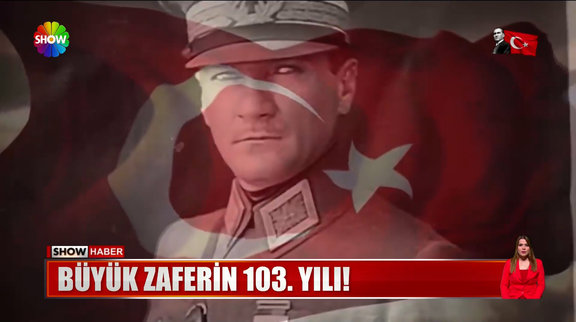 Büyük zaferin 103. yılı!