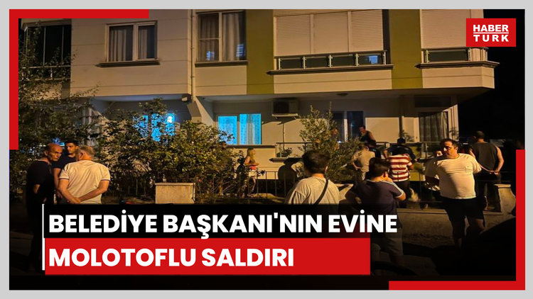 Menteşe Belediye Başkanı Aras'ın evine molotoflu saldırı
