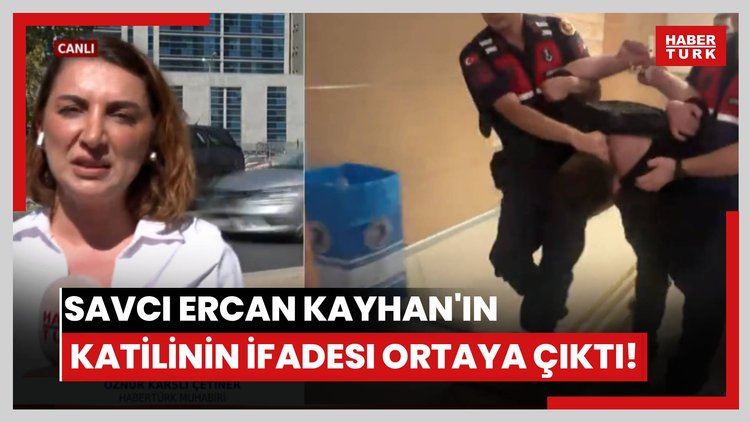 Savcı Ercan Kayhan'ın katilinin ifadesi ortaya çıktı!