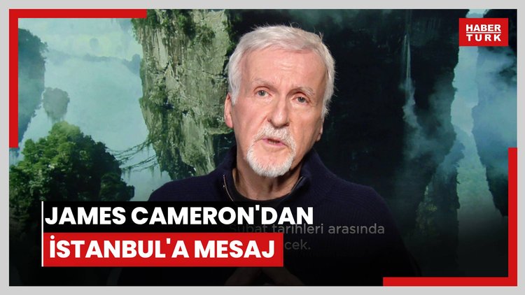 James Cameron'dan İstanbul'a mesaj
