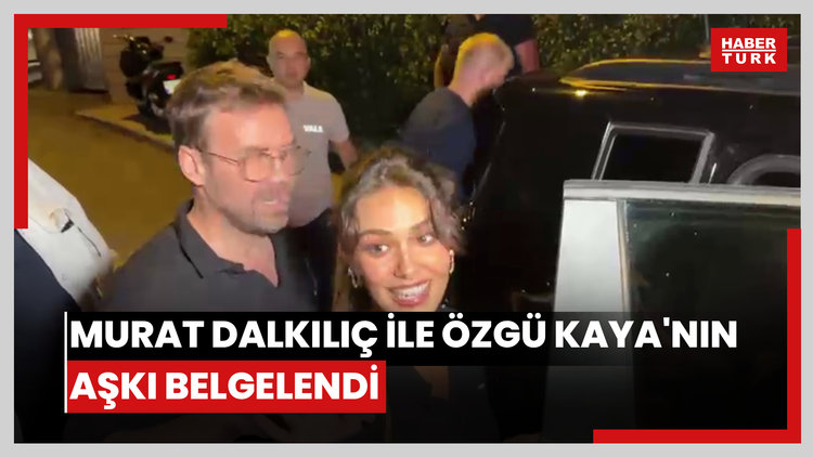 Murat Dalkılıç ile Özgü Kaya'nın aşkı belgelendi