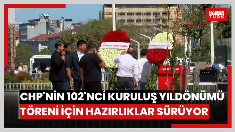 Taksim'de CHP'nin 102'nci kuruluş yıldönümü töreni için hazırlıklar sürüyor