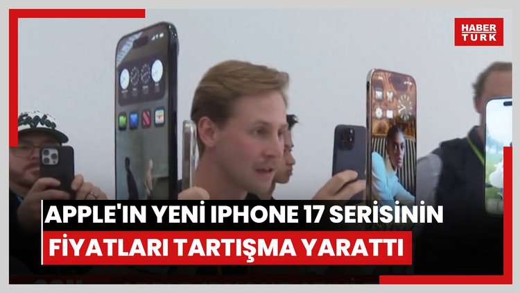 Apple yeni iPhone 17 serisini tanıttı, fiyatlar tartışma yarattı