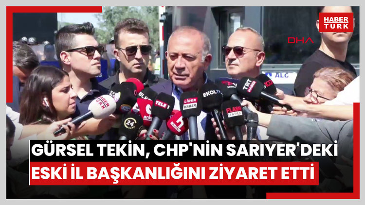 Gürsel Tekin, CHP'nin Sarıyer'deki eski İl Başkanlığını ziyaret etti