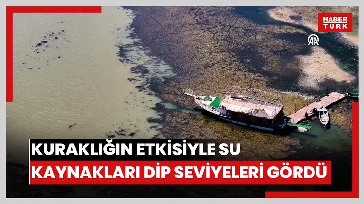 Kuraklığın etkisiyle su kaynakları dip seviyeleri gördü