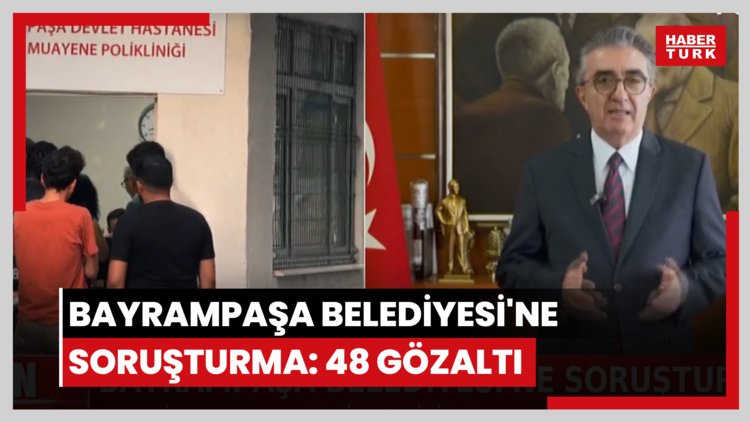Bayrampaşa Belediyesi'ne soruşturma: 48 gözaltı