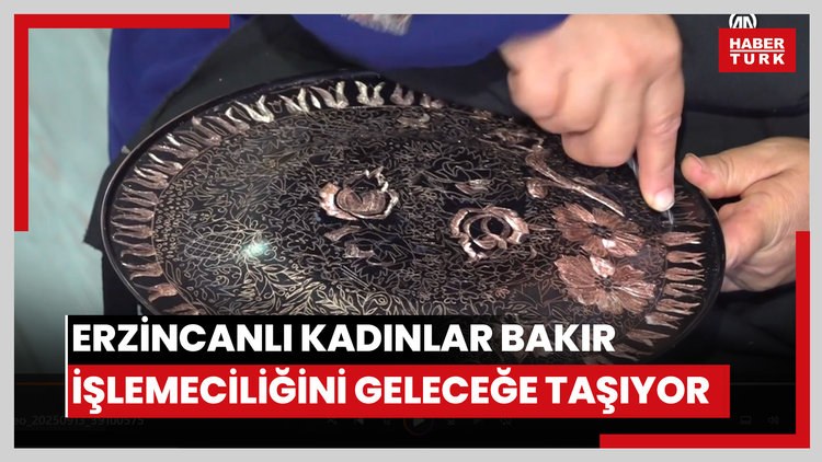 Erzincanlı kadınlar bakır işlemeciliğini geleceğe taşıyor