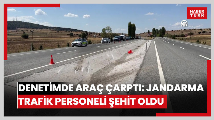 Yol kontrolü yaparken otomobilin çarptığı jandarma trafik personeli şehit oldu