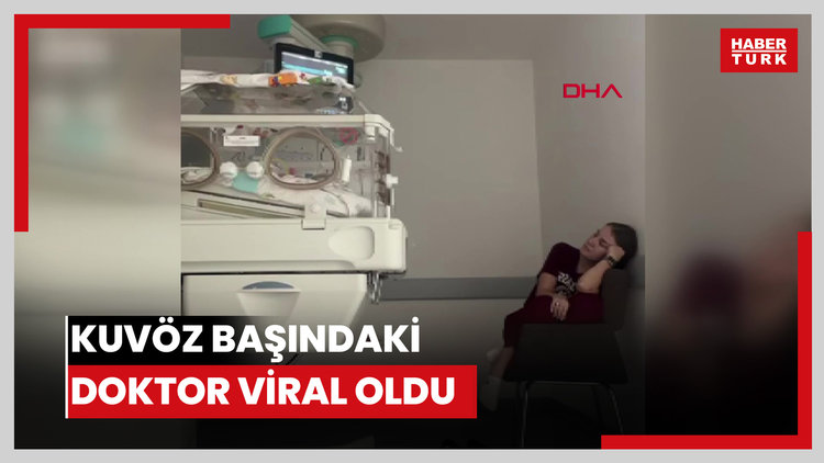 Pediatri doktorunun kuvöz başındaki nöbeti sosyal medyada ilgi gördü