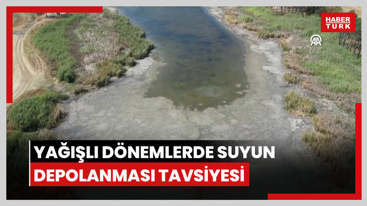 Su sıkıntısı yaşamamak için yağışlı dönemlerde suyun depolanması tavsiyesi