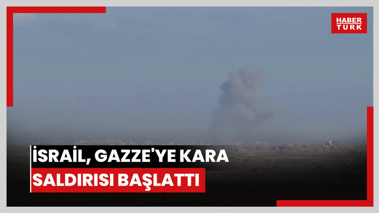 İsrail, Gazze'ye kara saldırısı başlattı