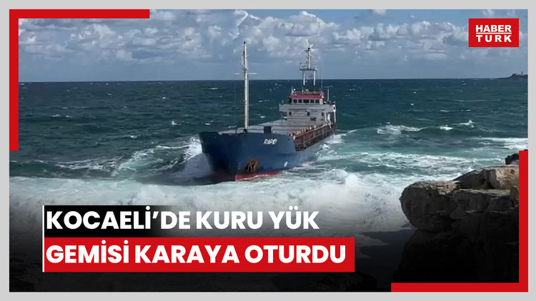 Kocaelide kuru yük gemisi karaya oturdu
