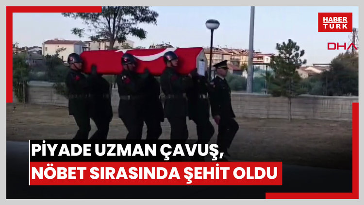 Piyade Uzman Çavuş, nöbet sırasında şehit oldu
