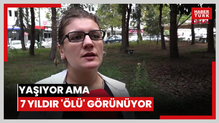 Yaşıyor ama 7 yıldır 'ölü' görünüyor