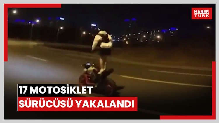 Trafik güvenliğini tehlikeye düşüren 17 motosiklet sürücüsü yakalandı