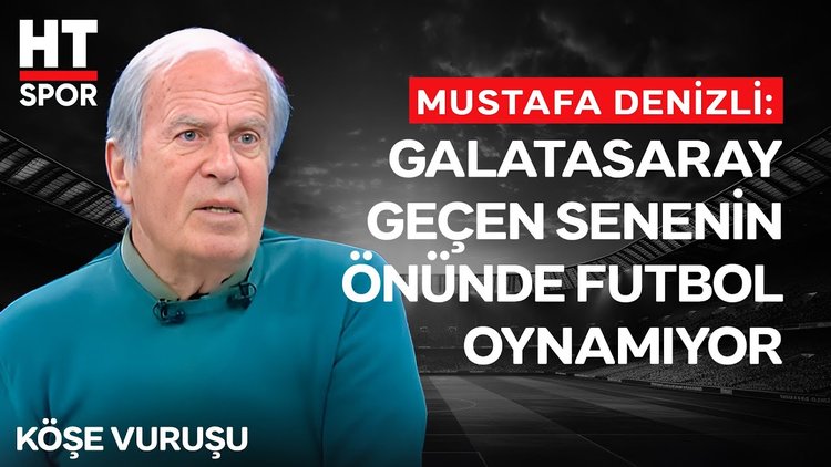 Galatasaray'ın Şampiyonlar Ligi'ne kötü başlangıcını Mustafa Denizli yorumladı 