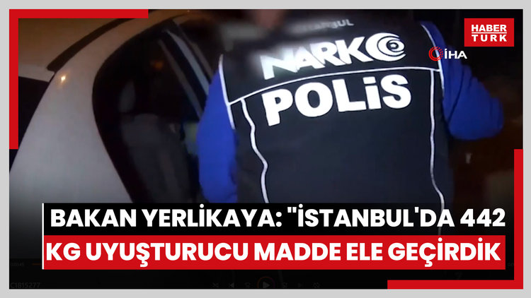 İçişleri Bakanı Yerlikaya: "İstanbul'da 442 kilogram uyuşturucu madde ele geçirdik, 7 şüpheliyi yakaladık"