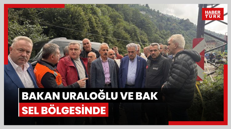 Bakanlar Uraloğlu ile Bak, sağanağın etkili olduğu Rize'de incelemelerde bulundu