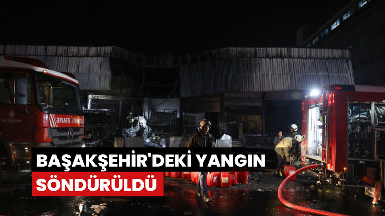 Başakşehir'de nakliye deposunda çıkan yangın söndürüldü