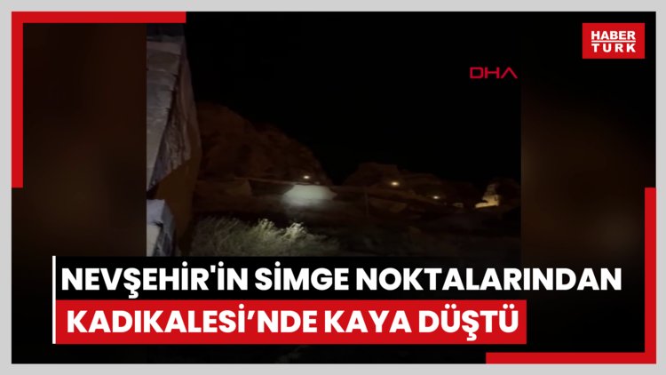 Nevşehir'in simge noktalarından Kadıkalesi'nde kaya parçası düştü; 3 ev tahliye edildi