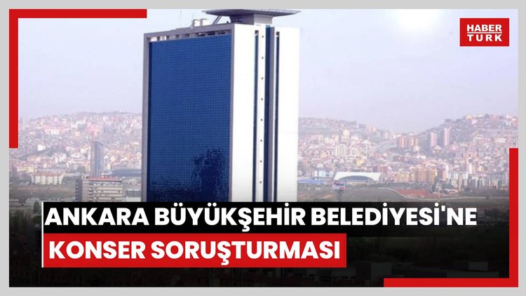 Ankara Büyükşehir Belediyesi'ne konser soruşturması: 13 gözaltı