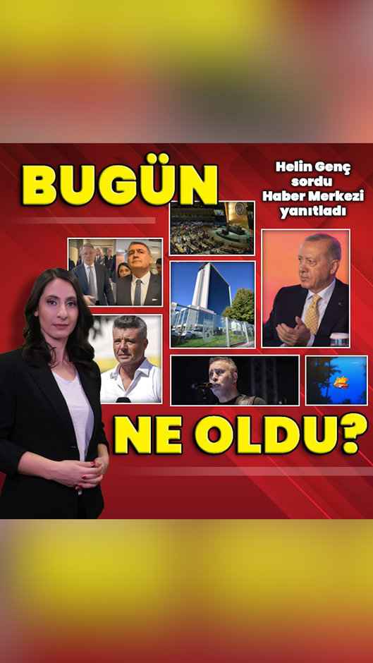 23 Eylül 2025: Bugün ne oldu? İşte günün öne çıkan haberleri