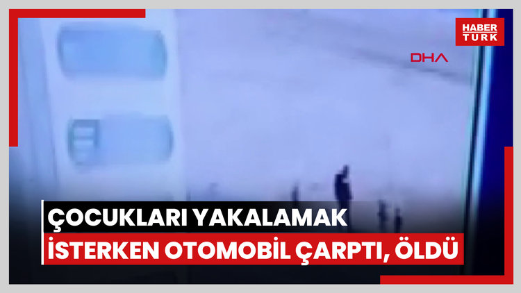 Yola çıkan çocukları yakalamak isterken otomobil çarptı, öldü