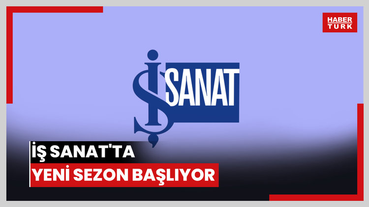 İş Sanat'ta yeni sezon başlıyor