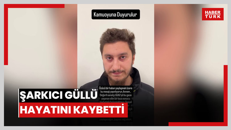 Şarkıcı Güllü hayatını kaybetti
