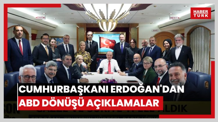 Cumhurbaşkanı Erdoğan'dan ABD dönüşü açıklamalar
