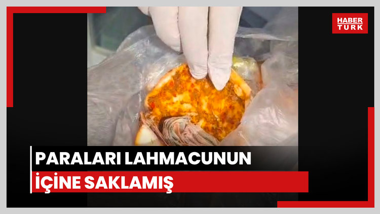 Paraları lahmacunun içine saklamış