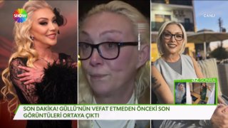 Güllü'nün vefatından önceki son görüntüleri!