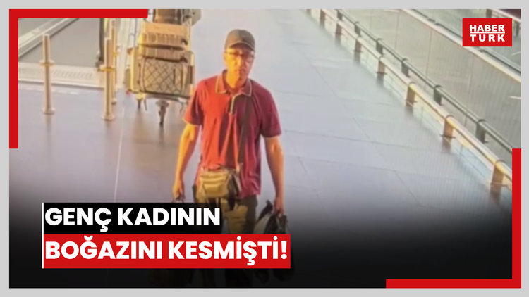 Genç kadının boğazını kesmişti! Caniden haber var!