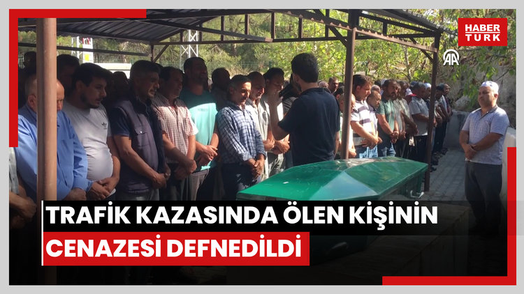 Hastaneye götürülürken trafik kazasında ölen kişinin cenazesi defnedildi