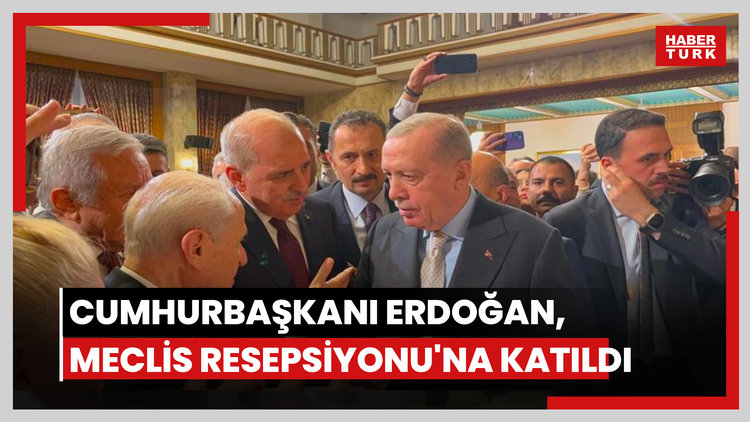 Cumhurbaşkanı Erdoğan, Meclis Resepsiyonu'na katıldı