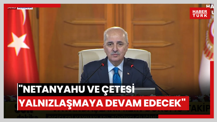 "Netanyahu ve çetesi yalnızlaşmaya devam edecek"